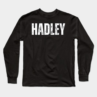 Hadley Name Gift Birthday Holiday Anniversary Long Sleeve T-Shirt